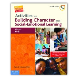 Activities for Building Character and Social Emotional Learning Grades 6-8*