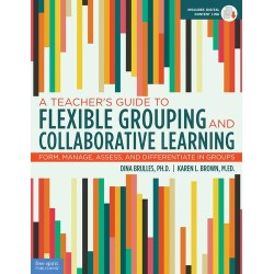 A Teacher’s Guide to Flexible Grouping and Collaborative Learning