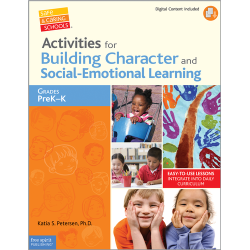 Activities for Building Character and Social-Emotional Learning PreK–K